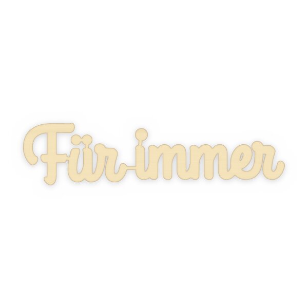 Schriftzug „Für immer“ aus Holz zum Bemalen – 30 oder 45 cm, Pappelsperrholz 4 mm